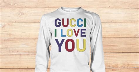 gucci i love you shirt.